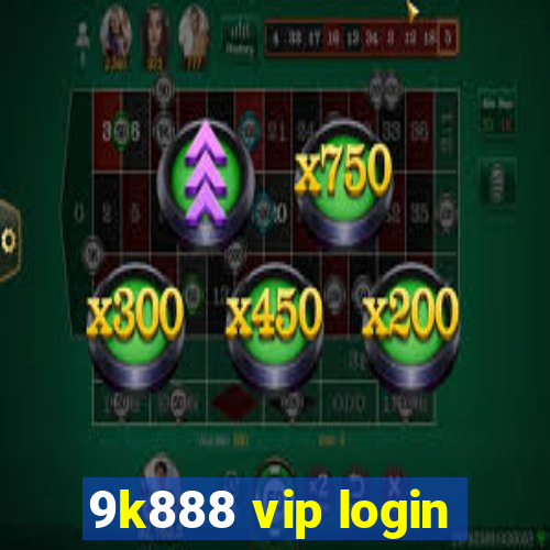 9k888 vip login